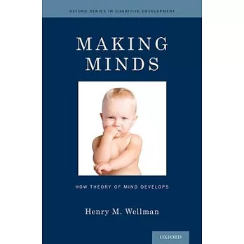 Making minds :  how theory of mind develops /