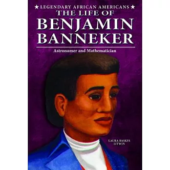 The Life of Benjamin Banneker: Astronomer and Mathematician