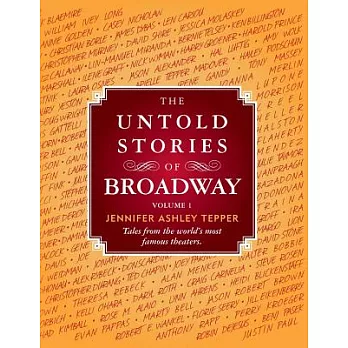 The Untold Stories of Broadway: Tales from the World’s Most Famous Theaters