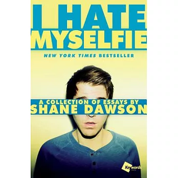 I Hate Myselfie: A Collection of Essays by Shane Dawson