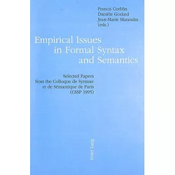 Empirical Issues In Formal Syntax And Semantics: Selected Papers From The Colloque De Syntaxe Et Semantique De Paris (cssp 1995