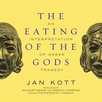 The Eating of the Gods: An Interpretation of Greek Tragedy: Library Edition