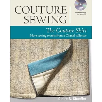 Couture Sewing: The Couture Skirt: More Sewing Secrets from a Chanel Collector