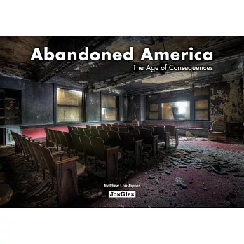 Abandoned America: The Age of Consequences