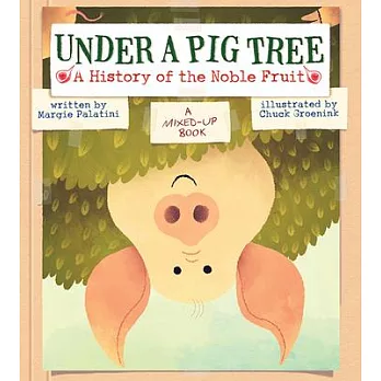 Under a pig tree : a history of the noble fruit /