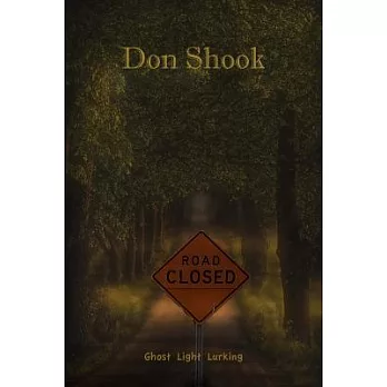 Road Closed: Ghost Light Lurking