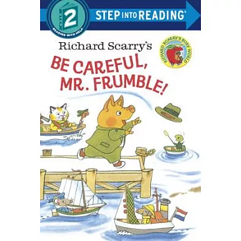 Richard Scarry’s Be Careful, Mr. Frumble!（Step into Reading, Step 2）