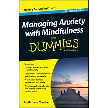 Managing Anxiety With Mindfulness for Dummies: Portable Edition