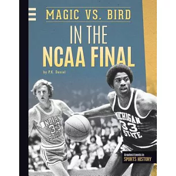 Magic vs. Bird in the NCAA Final