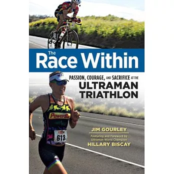 The Race Within: Passion, Courage, and Sacrifice at the Ultraman Triathlon