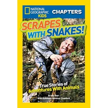 Scrapes with snakes! : true stories of adventures with animals /