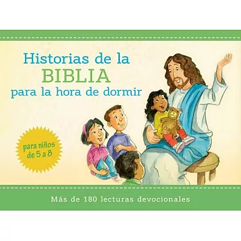 Historias bíblicas para la hora de dormir / Bible Stories For Bedtime: Más de 180 lecturas devocionales para niños de 5 a 8 años