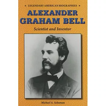 Alexander Graham Bell: Scientist and Inventor
