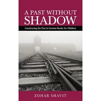 A Past Without Shadow: Constructing the Past in German Books for Children
