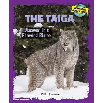 The taiga : discover this forested biome /