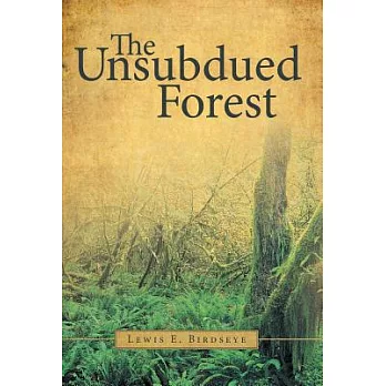 The Unsubdued Forest