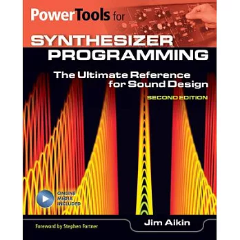 Power Tools for Synthesizer Programming: The Ultimate Reference for Sound Design