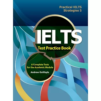 IELTS test practice book : 6 complete tests for the academic module /