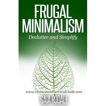 Frugal Minimalism: Declutter and Simplify