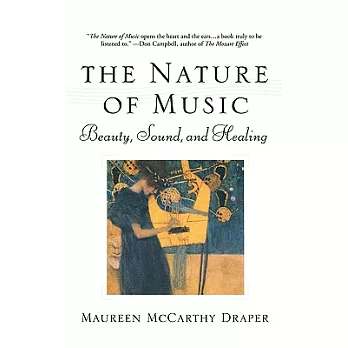 The nature of music :  beauty, sound, and healing /