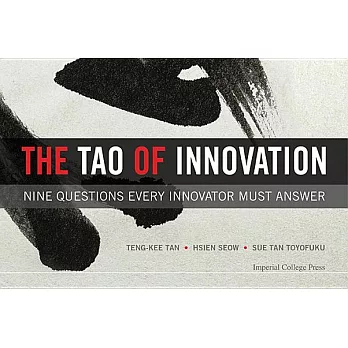 The Tao of Innovation: Nine Questions Every Innovator Must Answer