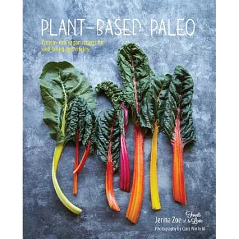 Plant-Based Paleo: Protein-rich vegan recipes for well-being and vitality