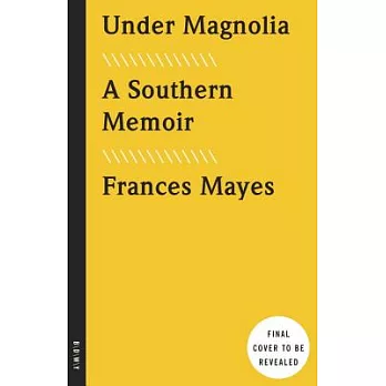 Under Magnolia: A Southern Memoir