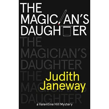 Magician’s Daughter: A Valentine Hill Mystery