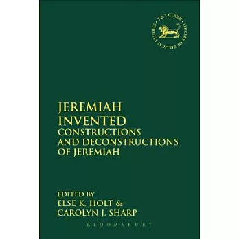Jeremiah Invented: Constructions and Deconstructions of Jeremiah