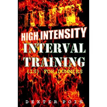 High Intensity Interval Training: HIIT (is) for Dummies