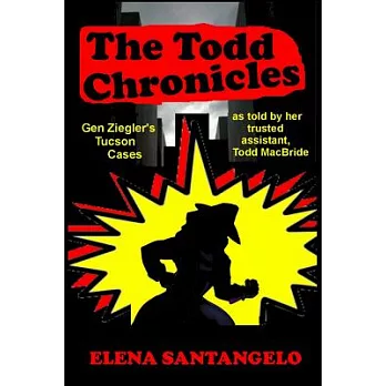 The Todd Chronicles: Gen Ziegler’s Tucson Case Files