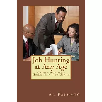 Job Hunting at Any Age: Career Adviser’s Guide to a New Start