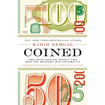 Coined: The Rich Life of Money and How Its History Has Shaped Us