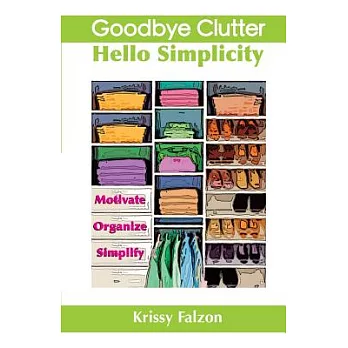 Goodbye Clutter, Hello Simplicity