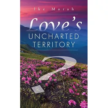 Love’s Uncharted Territory