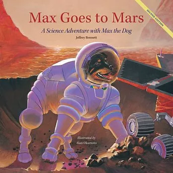 Max goes to Mars : a science adventure with Max the dog /