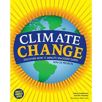 Climate change : discover how it impacts spaceship earth /