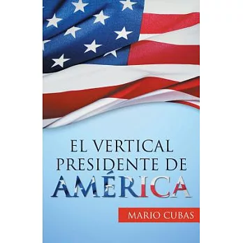 El vertical presidente de América
