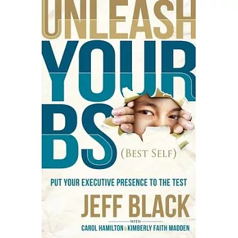 Unleash Your Bs Best Self: Putting Your Executive Presence to the Test