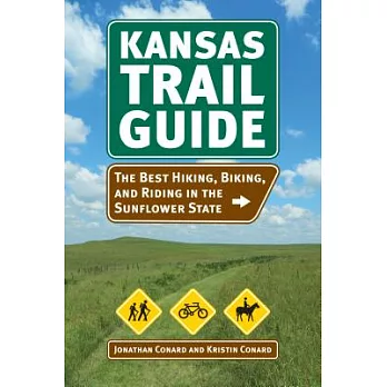 Kansas Trail Guide: The Best Hiking, Biking, and Riding in the Sunflower State