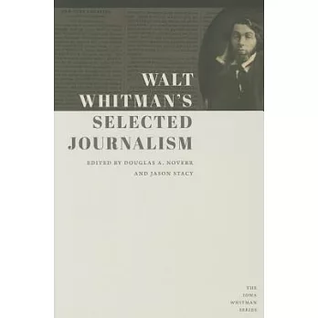 Walt Whitman’s Selected Journalism