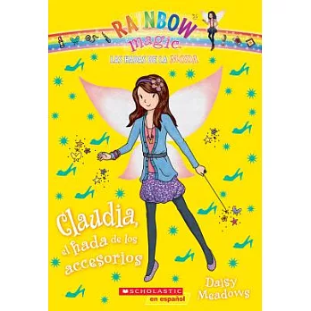 Claudia, el hada de los accesorios / Claudia, the Accessories Fairy