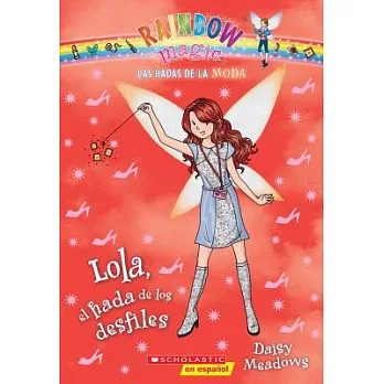 Lola, el hada de los desfiles / Lola, the Fashion Show Fairy
