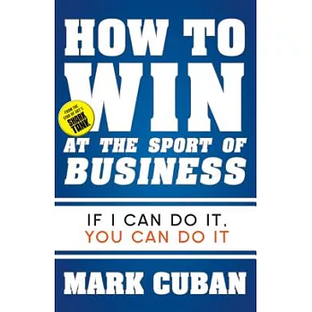 How to Win at the Sport of Business: If I Can Do It, You Can Do It