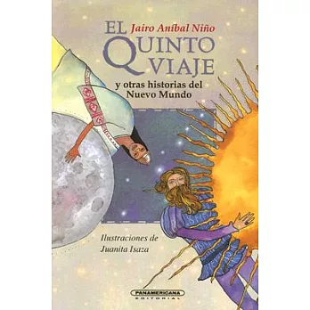 El Quinto Viaje Y Otras Historias Del Nuevo Continente / The Fifth Voyage and Other Stories of the New Continent