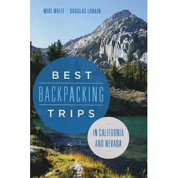 Best Backpacking Trips in California and Nevada