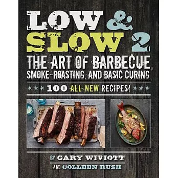 Low & Slow 2: The Art of Barbecue, Smoke-Roasting, and Basic Curing