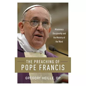 Preaching of Pope Francis: Missionary Discipleship and the Ministry of the Word