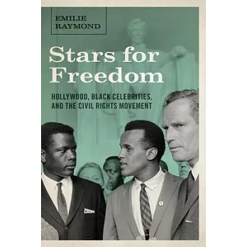 Stars for Freedom: Hollywood, Black Celebrities, and the Civil Rights Movement