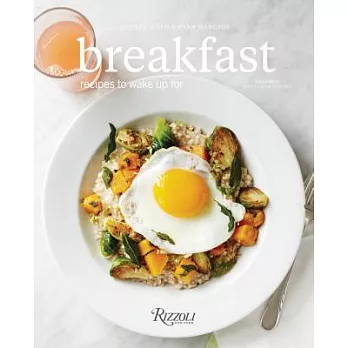 Breakfast: Recipes to Wake Up For
